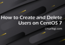 How to Create and Delete Users on CentOS 7